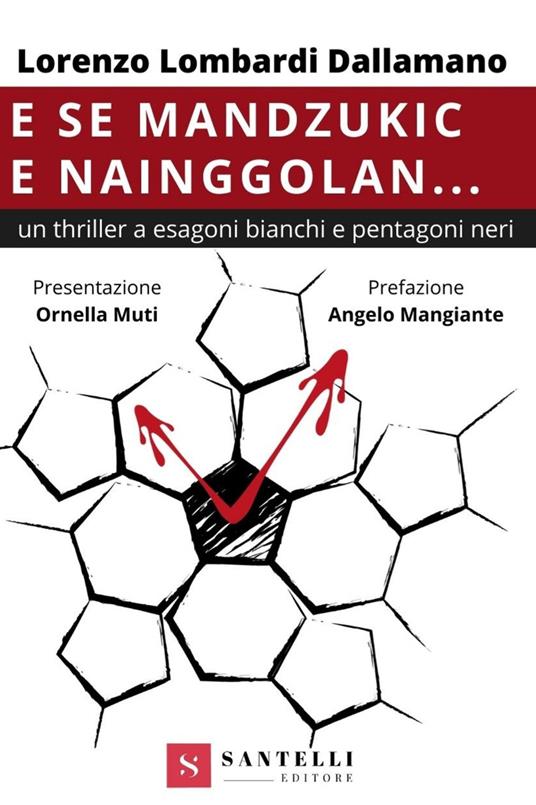 E se Mandzukic e Nainggolan... - Lorenzo Lombardi Dallamano - copertina