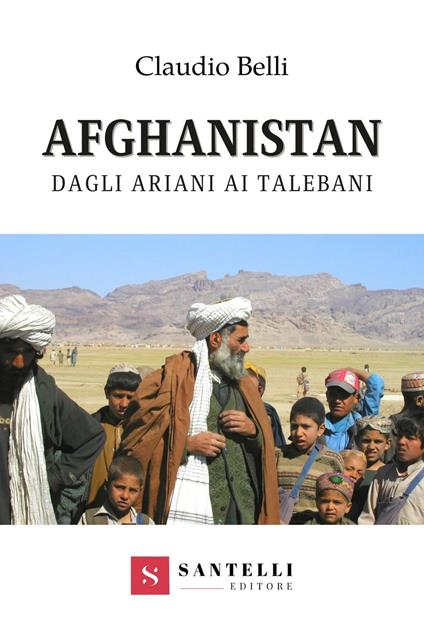 Afghanistan. Dagli ariani ai talebani - Claudio Belli - copertina
