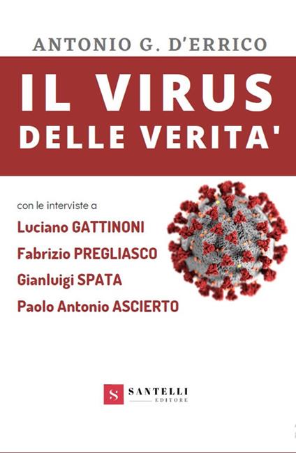 Il virus delle verità (con interviste a Gattinoni, Pregliasco, Spata e Ascierto) - Antonio G. D'Errico - copertina