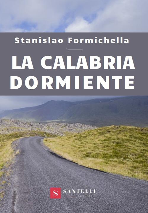 La Calabria dormiente - Stanislao Formichella - copertina