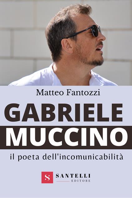 Gabriele Muccino. Il poeta dell'incomunicabilità - Matteo Fantozzi - copertina