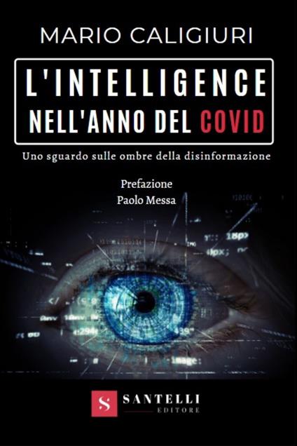 L'intelligence nell'anno del Covid. Uno sguardo sulle ombre della disinformazione - Mario Caligiuri - copertina
