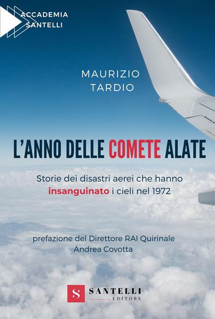 L'anno delle comete alate. Storie dei disastri aerei che hanno insanguinato i cieli nel 1972 - Maurizio Tardio - copertina