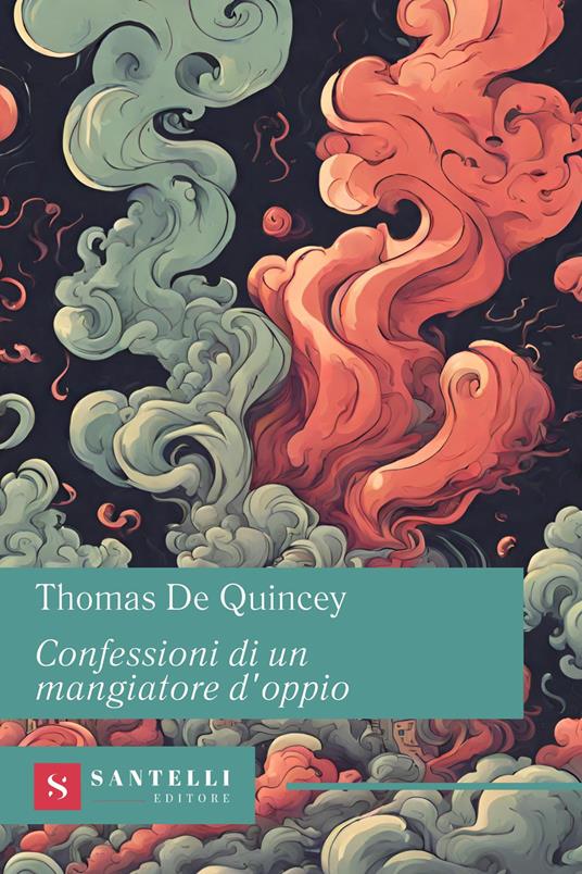 Confessioni di un mangiatore d'oppio - Thomas De Quincey - copertina