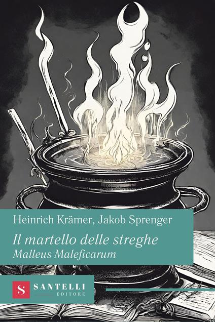 Il martello delle streghe. Malleus Maleficarum - Heinrich Krämer,Jakob Sprenger - copertina