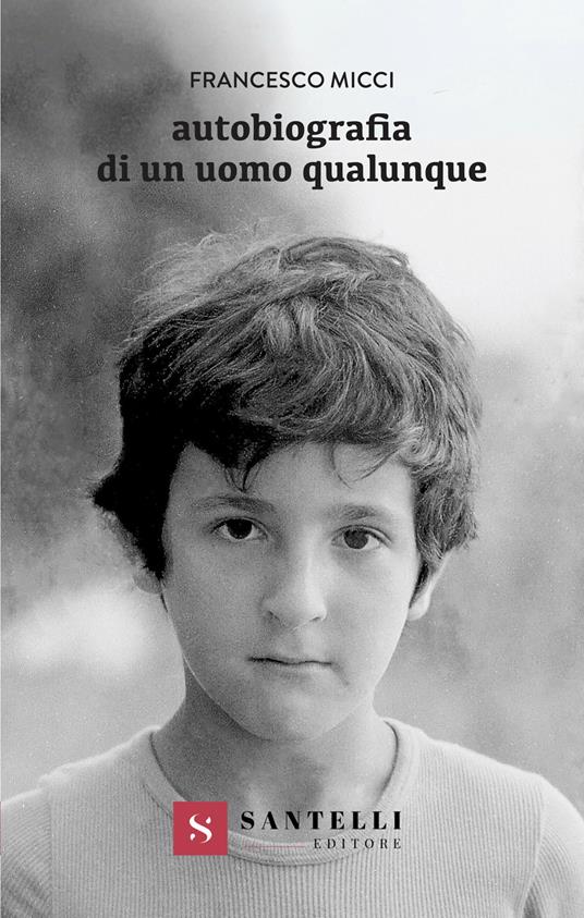 Autobiografia di un uomo qualunque - Francesco Micci - copertina