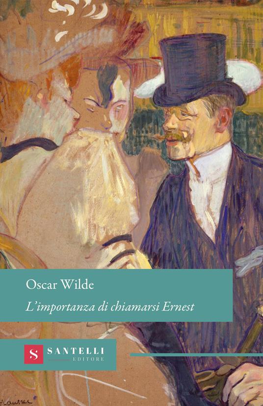 L'importanza di chiamarsi Ernesto - Oscar Wilde - copertina