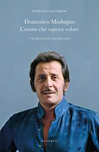 Libro Domenico Modugno. L'uomo che sapeva volare Domenico Matarrese