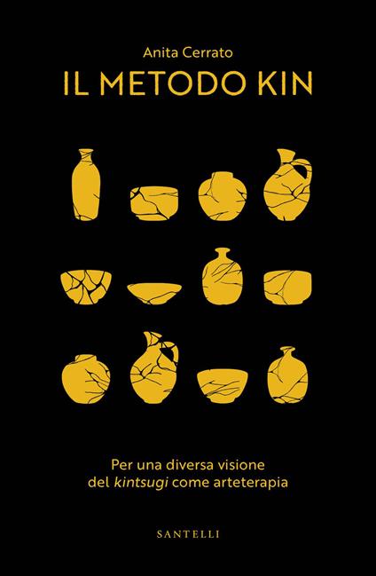 Il metodo kin. Per una diversa visione del «kintsugi» come arteterapia - Anita Cerrato - copertina
