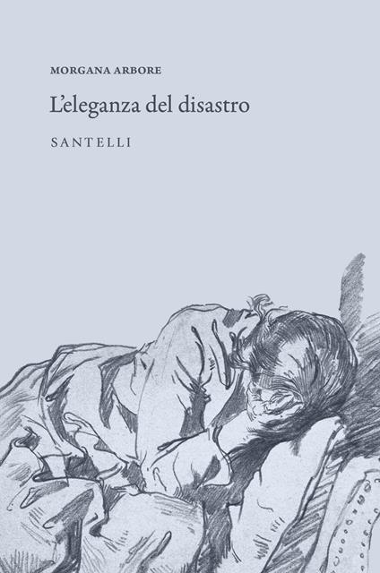 L'eleganza del disastro - Morgana Arbore - copertina