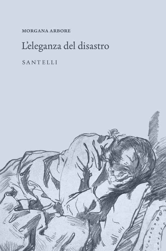 L'eleganza del disastro - Morgana Arbore - copertina
