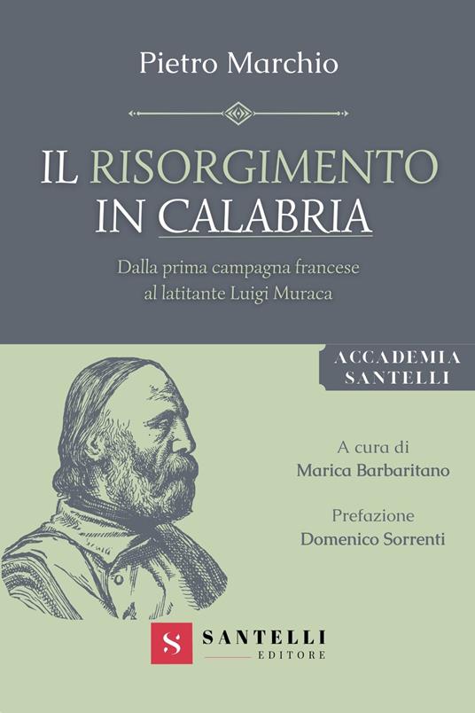 Il Risorgimento in Calabria. Dalla prima campagna francese al latitante Luigi Muraca - Pietro Marchio - copertina