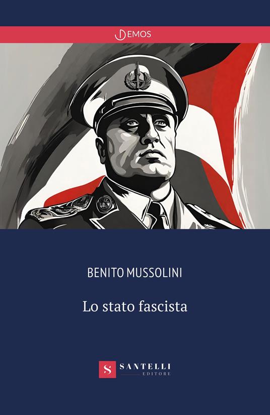 Lo Stato fascista - Benito Mussolini - copertina