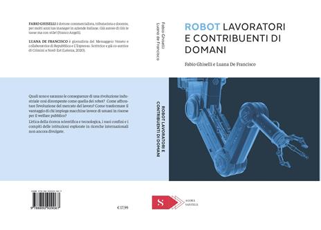 Robot. Lavoratori e contribuenti di domani - Fabio Ghiselli,Luana De Francisco - 2