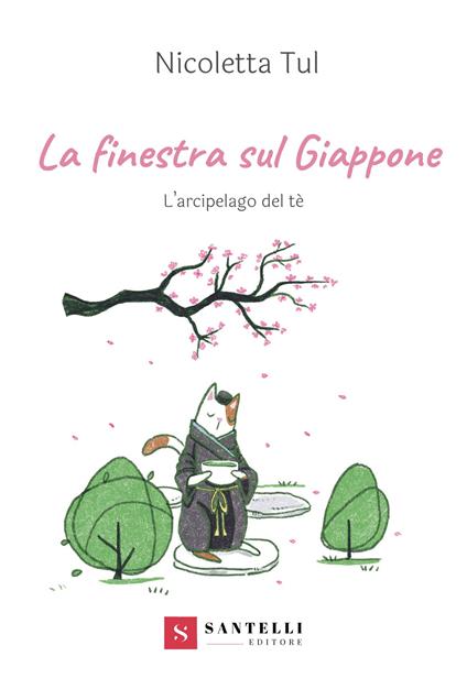 La finestra sul Giappone. L'arcipelago del Tè - Nicoletta Tul - copertina