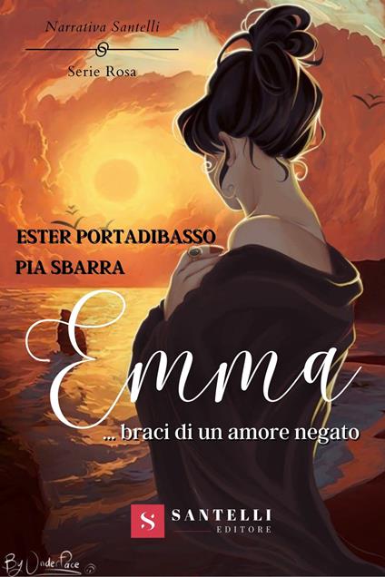 Emma... Braci di un amore negato - Ester Portadibasso,Pia Sbarra - copertina