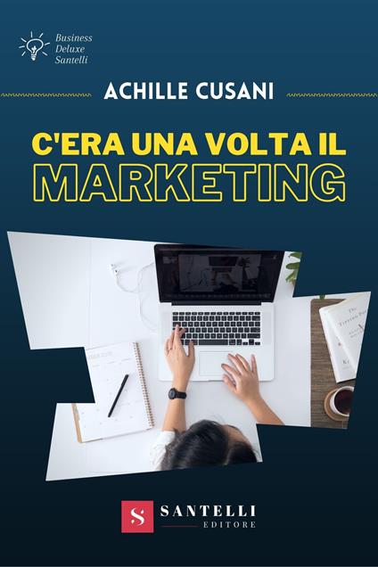 C'era una volta il marketing - Achille Cusani - copertina