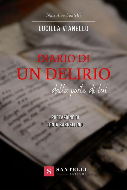 Diario di un delirio. Dalla parte di lui - Lucilla Vianello - copertina