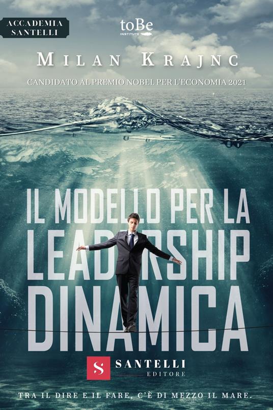 Il modello per la leadership dinamica. Tra il dire e il fare, c'è di mezzo il mare - Milan Krajnc - copertina