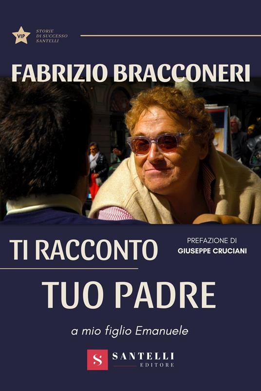 Ti racconto tuo padre. A mio figlio Emanuele - Fabrizio Bracconeri - copertina