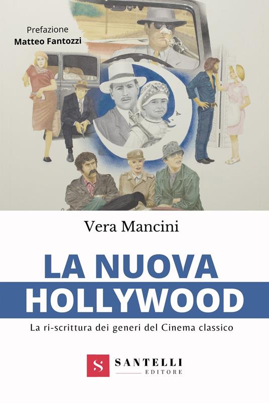 La nuova Hollywood. La ri-scrittura dei generi del cinema classico - Vera Mancini - copertina