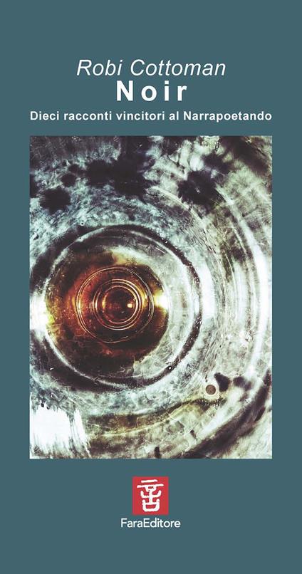 Noir. Dieci racconti vincitori al Narrapoetando - Robi Cottoman - copertina