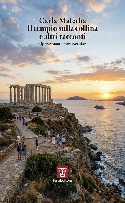 Il tempio sulla collina e altre storie. Opera votata al Faraexcelsior - Carla Malerba - copertina