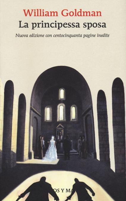 La principessa sposa. Nuova ediz. - William Goldman - copertina