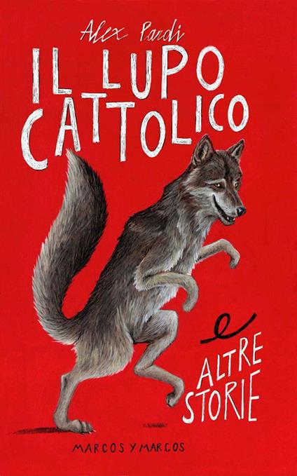 Il lupo cattolico e altre storie - Alex Pardi - copertina