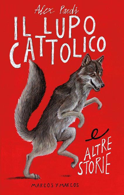 Il lupo cattolico e altre storie - Alex Pardi - ebook