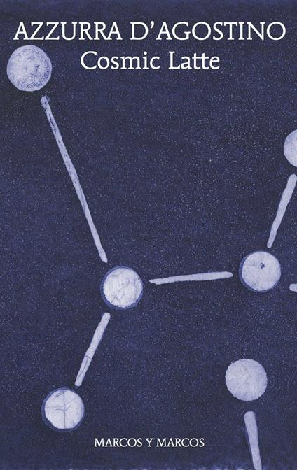 Cosmic latte - Azzurra D'Agostino - copertina