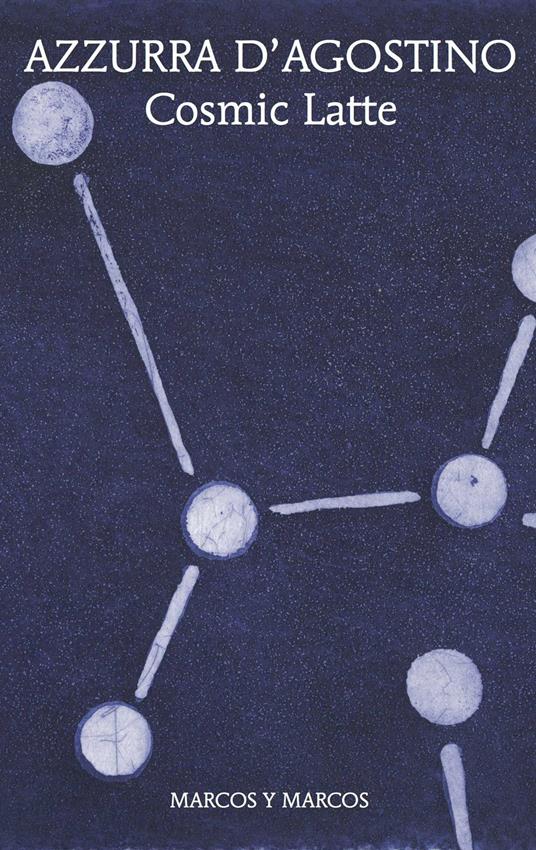 Cosmic latte - Azzurra D'Agostino - copertina
