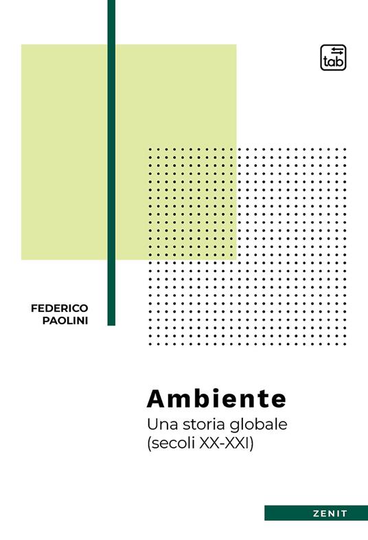 Ambiente. Una storia globale (secoli XX-XXI) - Federico Paolini - copertina