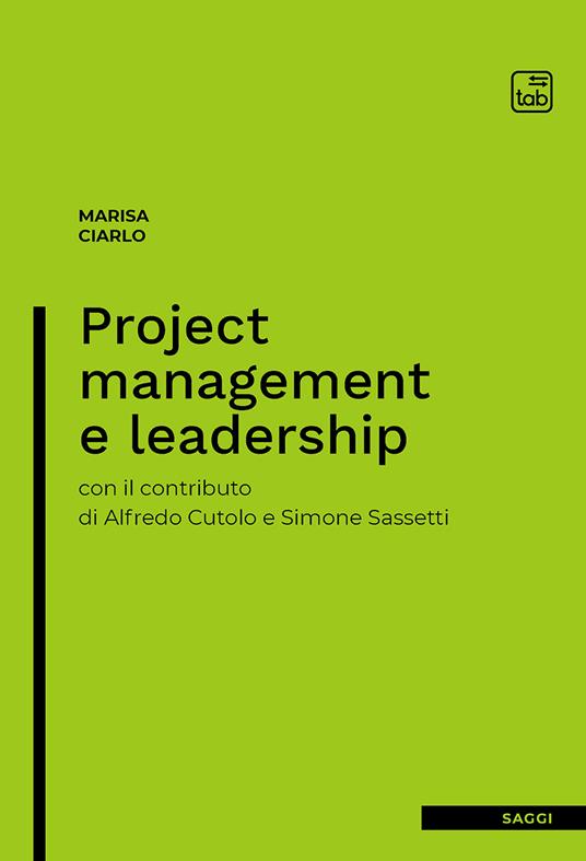 Project management and leadership - Marisa Ciarlo,Simone Sassetti,Alfredo Cutolo - copertina