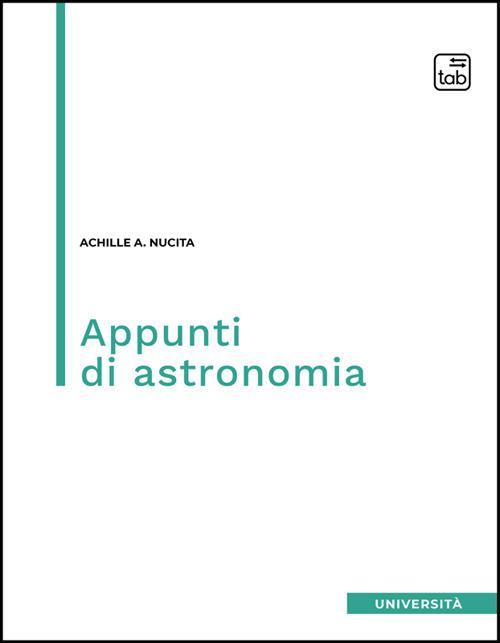 Appunti di astronomia - Achille A. Nucita - copertina