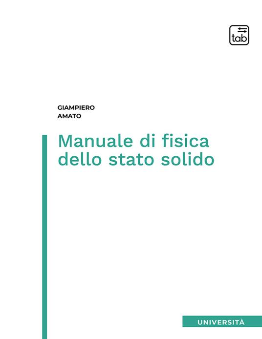 Manuale di fisica dello stato solido - Giampiero Amato - copertina
