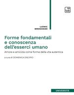 Forme fondamentali e conoscenza dell'esserci umano. Amore e amicizia come forme della vita autentica