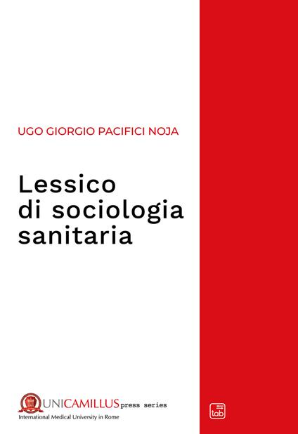 Lessico di sociologia sanitaria - Ugo Giorgio Pacifici Noja - copertina