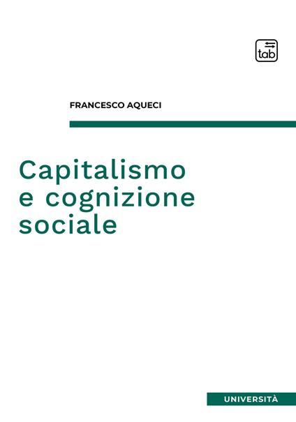Capitalismo e cognizione sociale - Francesco Aqueci - copertina