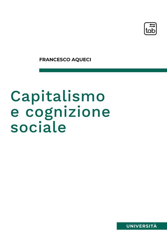Capitalismo e cognizione sociale - Francesco Aqueci - copertina