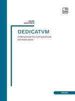 Dedicatvm. Interazione tra compositore ed esecutore. Partitura
