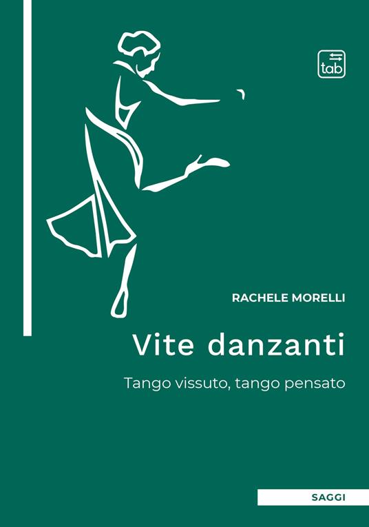 Vite danzanti. Tango vissuto, tango pensato - Rachele Morelli - copertina