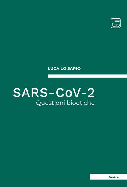 SARS-CoV-2. Questioni bioetiche - Luca Lo Sapio - copertina