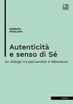 Autenticità e senso di sé. Un dialogo tra psicoanalisi e letteratura