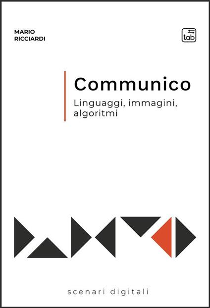 Communico. Linguaggi, immagini, algoritmi - Mario Ricciardi - ebook