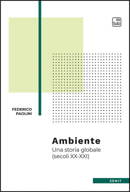 Ambiente. Una storia globale (secoli XX-XXI) - Federico Paolini - ebook