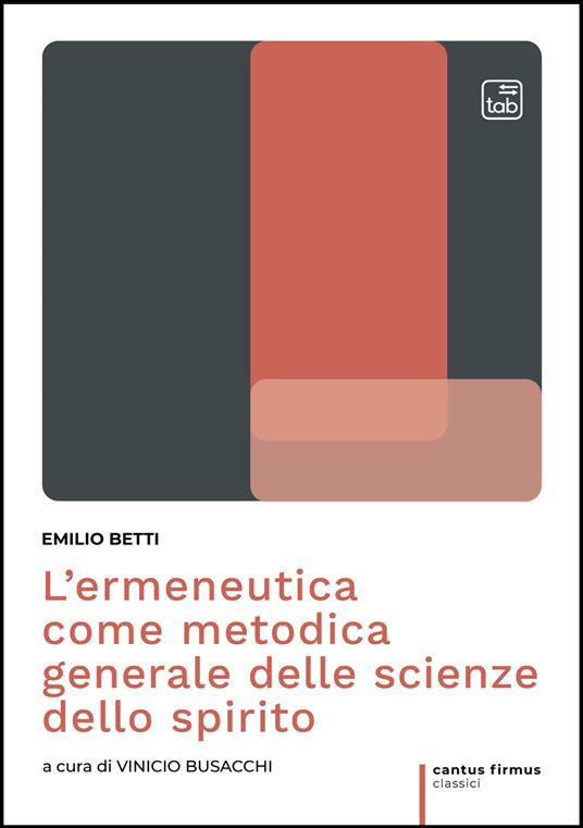 L' ermeneutica come metodica generale delle scienze dello spirito - Emilio Betti - copertina