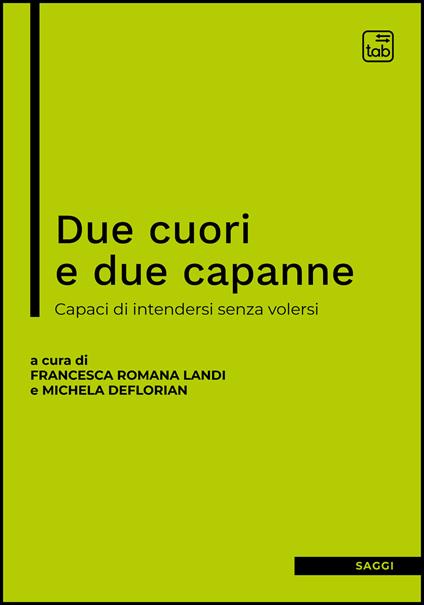 Due cuori e due capanne. Capaci di intendersi senza volersi - copertina