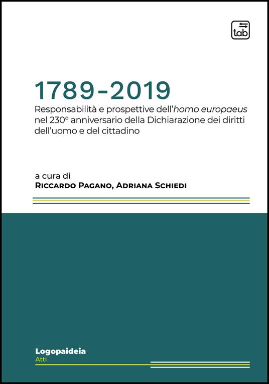 1789-2019. Responsabilità e prospettive dell’homo europaeus nel 230° anniversario della Dichiarazione dei diritti dell’uomo e del cittadino - copertina