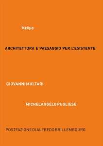 Architettura e paesaggio per l'esistente. MEDMA. Ediz. italiana e inglese